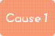 Cause1